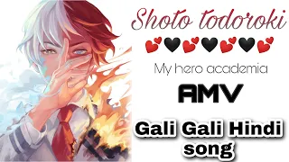 Shoto todoroki | Gali Gali Hindi song AMV| My hero academia