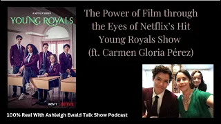 The Power of Film through the Eyes of Netflix’s Hit Young Royals Show (ft. Carmen Gloria Pérez)