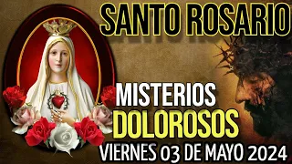 🌹SANTO ROSARIO 🌹 hoy Viernes 03 de Mayo 2024🙏MISTERIOS DOLOROSOS🙏