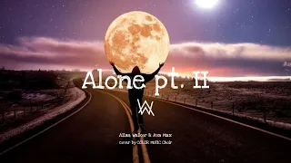 ALONE pt.II - Allan Walker & Ava Max / cover by COLOR MUSIC Choir (Lyrics)