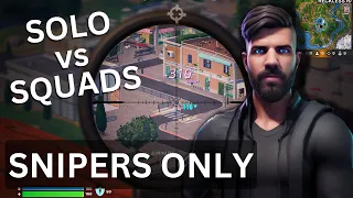 Solo vs Squads Snipers Only Fortnite