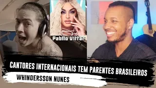 🇧🇷 AMERICANO reagem CANTORES INTERNACIONAIS TEM PARENTES BRASILEIROS (Whindersson Nunes)