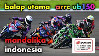 balap utama arrc ub150 sirkuit mandalika indonesia