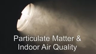 Particulate Matter & Indoor Air Quality