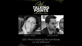 Other Talking Points | #S2EP1 - Who's shaping the narratives on the Balkans?