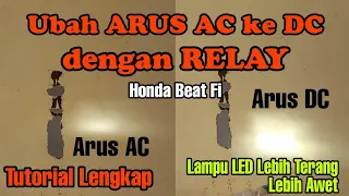 Mudah!! Ubah Arus AC ke DC dengan RELAY di Honda Beat Fi, Terangnya Mantap.