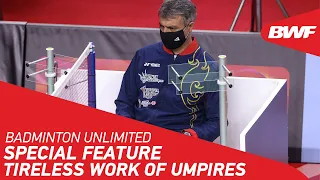 Badminton Unlimited | Tireless Work of Umpires | BWF 2021