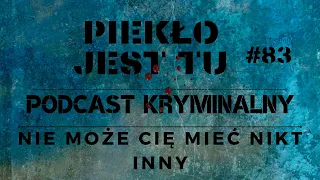 Podcast 83. Nie może Cię mieć nikt inny