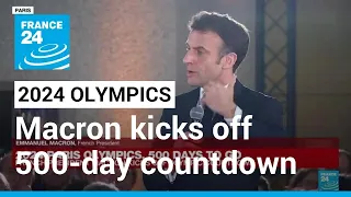 REPLAY - 2024 Paris Olympics: French President Macron kicks off 500-day countdown • FRANCE 24
