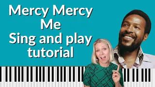 Mercy Mercy Me Piano Tutorial - Authentic sounding SING and PLAY Marvin Gaye
