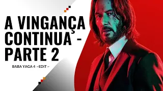 John Wick: Trajetória de Vingança - Parte 2 | A Arte da Edição Continua!