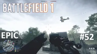 BATTLEFIELD 1 EPIC MOMENTS #52