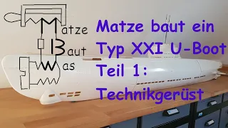 Matze builds a Type XXI Model Submarine, Part 1