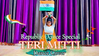 Teri Mitti Dance Cover | Republic Day Special Dance | 26 January |Patriotic Dance| Independence Day