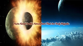 10 Facts About Earth’s Atmosphere That Are Truly Majestic