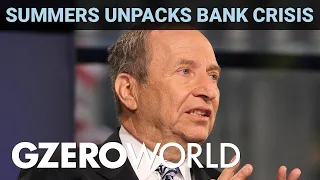 The banking crisis, AI & Ukraine: Larry Summers weighs in | GZERO World with Ian Bremmer