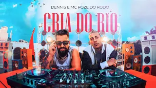 Dennis e MC Poze do Rodo - Cria do Rio (Clipe Oficial)