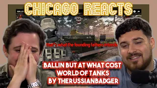 BALLIN BUT AT WHAT COST World of Tanks by TheRussianBadger | First Time Reactions