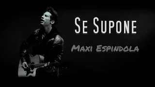 Se supone - Maxi Espindola