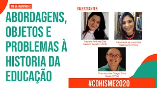 Mesa-redonda 2 - Abordagens, objetos e problemas à historia da educação