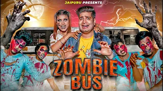 ZOMBIE BUS || JaiPuru