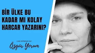 Bir ülke bu kadar mı kolay harcar yazarını?