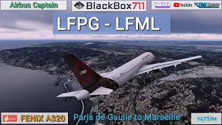 Airline Captain | MSFS FENIX A320 | Paris/LFPG to Marseille/LFML | VATSIM