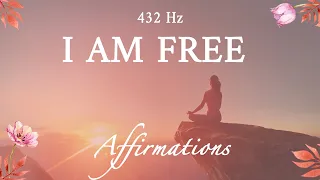 Powerful Affirmations for Freedom - Feel Free Like Never Before | 432 Hz