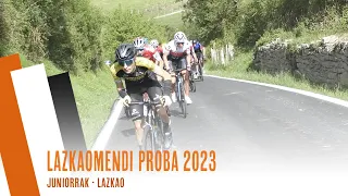 LAZKAOMENDI PROBA 2023 | JUNIORRAK | LAZKAO