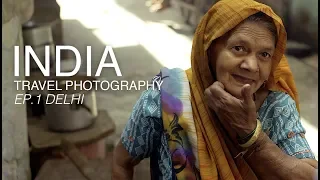 India Travel Photography Documentary | Travel Vlog Series | Ep.1 - Delhi