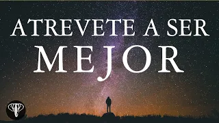 ATRÉVETE A SER MEJOR (video MOTIVACIONAL en ESPAÑOL)