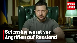 Selenskyj warnt vor Angriffen auf Russland | krone.tv NEWS