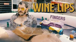 Wine Lips - Fingers (official video)
