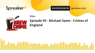 Episode 93 - Michael Sams - Crimes of England