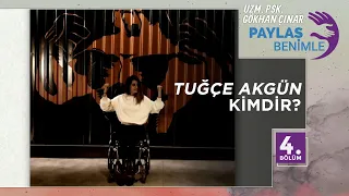 Tuğçe Akgün Kimdir? - Paylaş Benimle 4. Bölüm