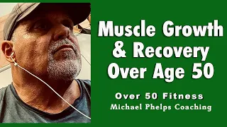 Muscle Growth & Recovery Over 50.