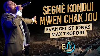 Segne kondui m chak jou | Se yon chan jwaye | Nan tan ou | Evangelist Jonas Max Trofort