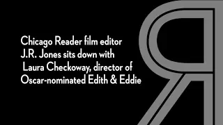 Interview with Laura Checkoway, director of Edith+Eddie