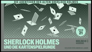 Der alte Sherlock Holmes | Folge 21: Sherlock Holmes und die Kartenspielrunde (Komplettes Hörbuch)