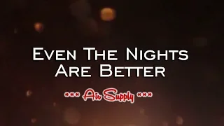 Even The Nights Are Better - Air Supply (KARAOKE VERSION)