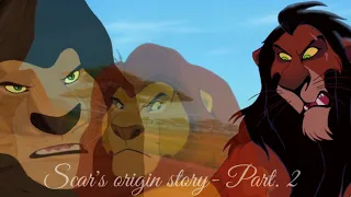 Scar's origin past – ||Fanmade|| Part. 2