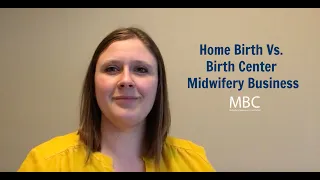 HOME BIRTH VS BIRTH CENTER MIDWIFERY BUSINESS