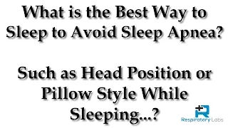 What is the Best Way to Sleep to Avoid Sleep Apnea? Positional Sleep Apnea