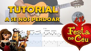 Como tocar  + Tutorial | A se nos perdoar (Violão) - "Festa no Céu"