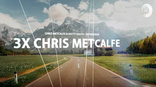 CHRIS METCALFE X3 [Mini Mix]