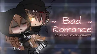 Bad Romance/GCMV•Future Awaits•|Lovely Crafts