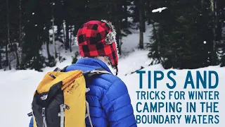 Tips and Tricks for Winter Camping in the Boundary Waters