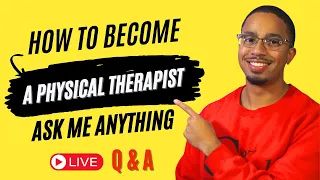 How To Be A Physical Therapist | Ask Me Anything