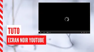 Tuto - Comment réparer facilement l'écran noir de YouTube