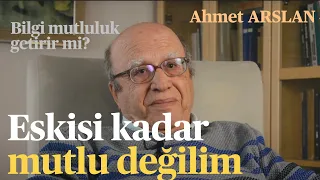 Felsefeci Ahmet Arslan, "Bilgi mutluluk verir mi?" sorusunu yanıtlıyor